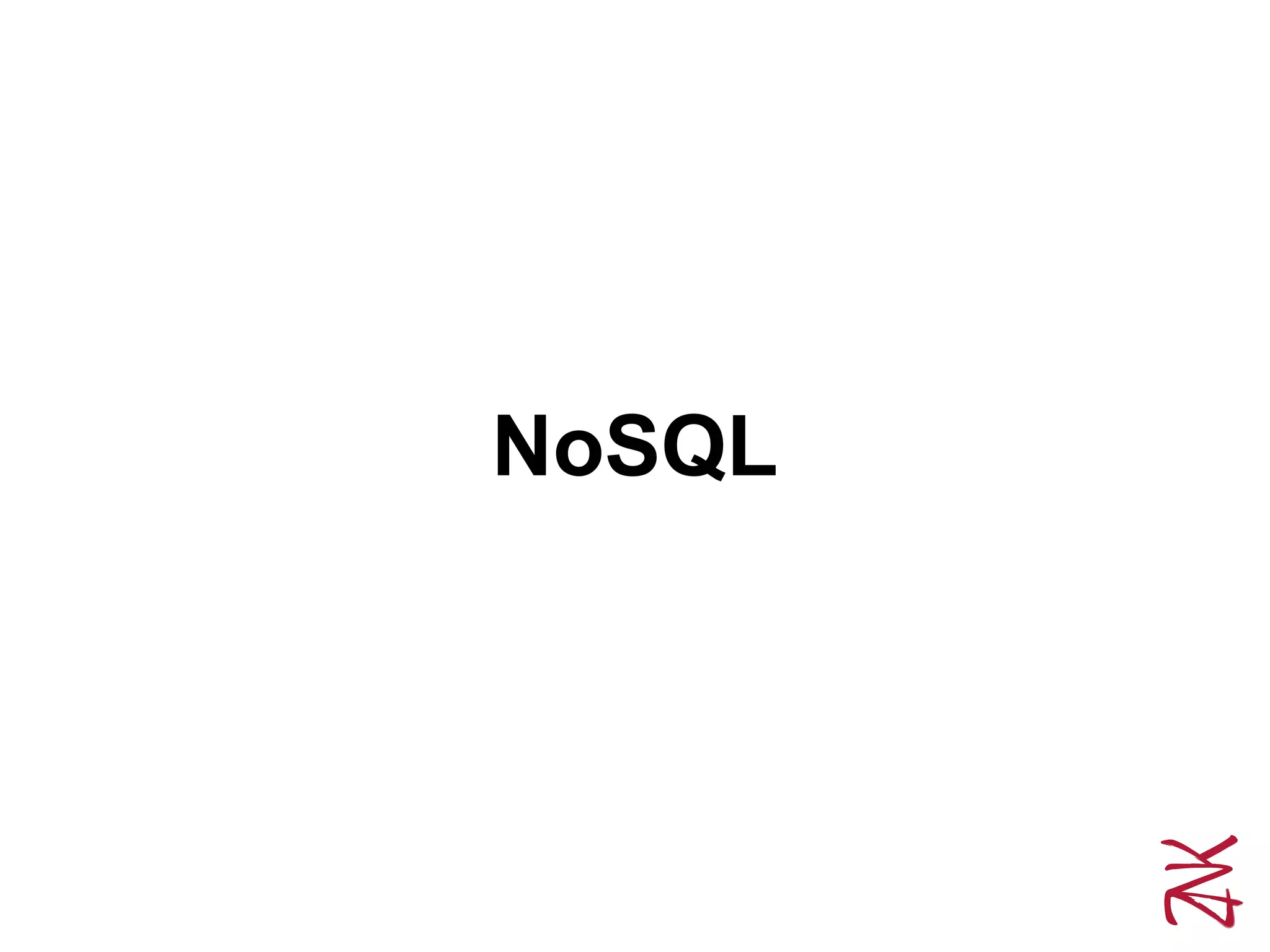 NoSQL
 