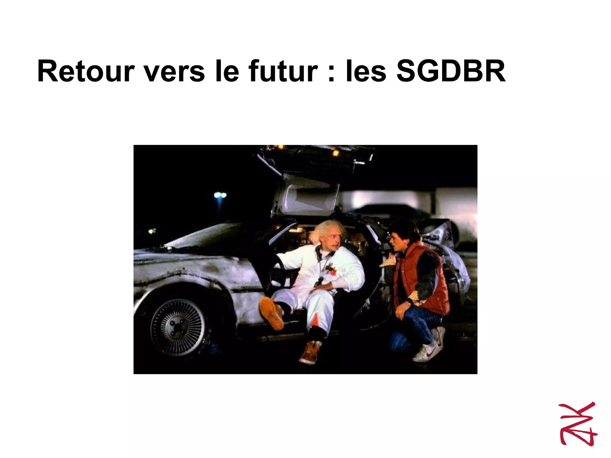 Retour vers le futur : les SGDBR
 