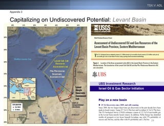 TSX.V: ADL

Appendix 3


Capitalizing on Undiscovered Potential: Levant Basin




                                                         24
 