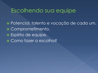 Visão de FuturoNMA visão do futuro deve ser alcançada por meio de objetivos.