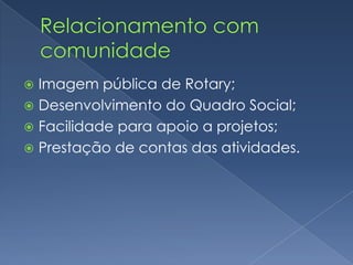 Os associados apresentam seus objetivos ao clube, que decide por um total de 3 objetivos SMART para os próximos 3 anos.Como chegaremos lá?Para fazer na próxima reunião: