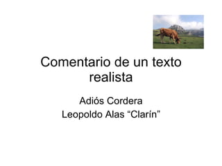 Comentario de un texto realista Adiós Cordera Leopoldo Alas “Clarín” 
