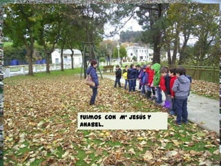 Fuimos con Mª Jesús y
Anabel.

 