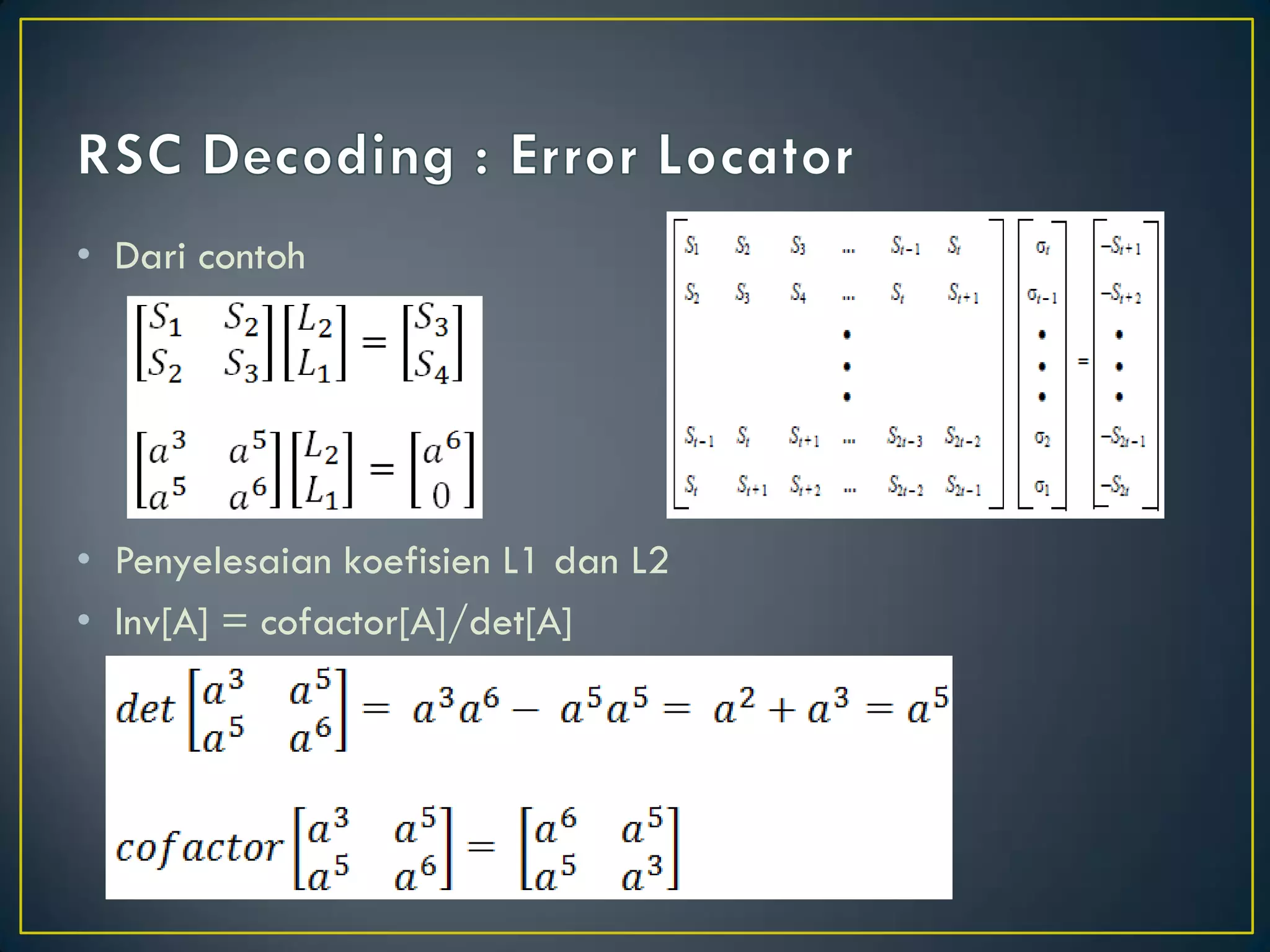 •Dari contoh 
•Penyelesaian koefisien L1 dan L2 
•Inv[A] = cofactor[A]/det[A]  