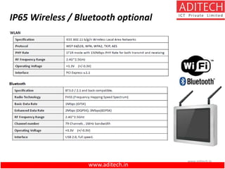 www.aditech.in
IP65 Wireless / Bluetooth optional
www.aditech.in
 