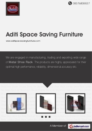 08376808837
A Member of
Aditi Space Saving Furniture
www.aditispacesavingfurniture.com
Metal Shoe Rack Jumbo Shoe Rack Letter Box Bags Rack for Showroom Shoes Display Stand
for Showroom Metal Shoe Rack Jumbo Shoe Rack Letter Box Bags Rack for Showroom Shoes
Display Stand for Showroom Metal Shoe Rack Jumbo Shoe Rack Letter Box Bags Rack for
Showroom Shoes Display Stand for Showroom Metal Shoe Rack Jumbo Shoe Rack Letter
Box Bags Rack for Showroom Shoes Display Stand for Showroom Metal Shoe Rack Jumbo
Shoe Rack Letter Box Bags Rack for Showroom Shoes Display Stand for Showroom Metal Shoe
Rack Jumbo Shoe Rack Letter Box Bags Rack for Showroom Shoes Display Stand for
Showroom Metal Shoe Rack Jumbo Shoe Rack Letter Box Bags Rack for Showroom Shoes
Display Stand for Showroom Metal Shoe Rack Jumbo Shoe Rack Letter Box Bags Rack for
Showroom Shoes Display Stand for Showroom Metal Shoe Rack Jumbo Shoe Rack Letter
Box Bags Rack for Showroom Shoes Display Stand for Showroom Metal Shoe Rack Jumbo
Shoe Rack Letter Box Bags Rack for Showroom Shoes Display Stand for Showroom Metal Shoe
Rack Jumbo Shoe Rack Letter Box Bags Rack for Showroom Shoes Display Stand for
Showroom Metal Shoe Rack Jumbo Shoe Rack Letter Box Bags Rack for Showroom Shoes
Display Stand for Showroom Metal Shoe Rack Jumbo Shoe Rack Letter Box Bags Rack for
Showroom Shoes Display Stand for Showroom Metal Shoe Rack Jumbo Shoe Rack Letter
Box Bags Rack for Showroom Shoes Display Stand for Showroom Metal Shoe Rack Jumbo
Shoe Rack Letter Box Bags Rack for Showroom Shoes Display Stand for Showroom Metal Shoe
Rack Jumbo Shoe Rack Letter Box Bags Rack for Showroom Shoes Display Stand for
We are engaged in manufacturing, trading and exporting wide range
of Metal Shoe Rack. The products are highly appreciated for their
optimal high performance, reliability, dimensional accuracy etc.
 