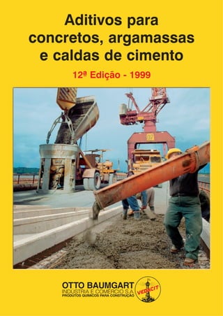 Aditivos para
concretos, argamassas
e caldas de cimento
12ª Edição - 1999
 