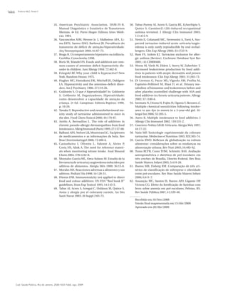 Polônio MLT, Peres F1666
Cad. Saúde Pública, Rio de Janeiro, 25(8):1653-1666, ago, 2009
35. American Psychiatric Association. DSM-IV-R.
Manual Diagnóstico e Estatístico de Transtornos
Mentais. 4a Ed. Porto Alegre: Editora Artes Médi-
cas; 1994.
36. Vasconcelos MM, Werner Jr. J, Malheiros AFA, Li-
ma DFN, Santos ISSO, Barbosa JB. Prevalência do
transtorno de déficit de atenção/hiperatividade.
Arq Neuropsiquiatr 2003; 61:67-73.
37. Braga R. O comportamento hiperativo na infância.
Curitiba: Conscientia; 1998.
38. Boris M, Mandel FS. Foods and additives are com-
mon causes of attention deficit hyperactivity dis-
order in children. Ann Allergy 1994; 72:462-8.
39. Feingold BF. Why your child is hyperactive? New
York: Random House; 1975.
40. Hughes MC, Hatsukami DK, Mitchell JE, Dahlgren
LA. Hyperactivity and the attention-deficit disor-
ders. Am J Psychiatry 1986; 27:119-26.
41. Goldstein S. O que é hiperatividade? In: Goldstein
S, Goldstein M, Organizadores. Hiperatividade:
como desenvolver a capacidade de atenção da
criança. 2a Ed. Campinas: Editora Papirus; 1996.
p. 19-29.
42. Tanaka T. Reproductive and neurobehavioural tox-
icity study of tartrazine administered to mice in
the diet. Food Chem Toxicol 2006; 44:179-87.
43. Antilo A, Bernadino L. The role of additives in
chronic pseudo-allergic dermatopathies from food
intolerance.AllergImmunol(Paris)1995;27:157-60.
44. Balbani APS, Stelzer LB, Montovani JC. Excipientes
de medicamentos e as informações da bula. Rev
Bras Otorrinolaringol 2006; 72:400-6.
45. Castanheira I, Oliveira L, Valente A, Alvito P,
Costa HS, Alink A. The need for reference materi-
als when monitoring nitrate intake. Anal Bioanal
Chem 2004; 378:1232-8.
46. Montaño-García ML, Orea-Solano M. Estudio de la
frecuenciadeurticariayangioedemainducidospor
aditivos de alimentos. Alergia Méx 1989; 36:15-8.
47. Morales RH. Reacciones adversas a alimentos y sus
aditivos. Pediatr Día 1998; 14:128-31.
48. Hinton DM. Immunotoxicity test applied to direct
food and colour additives: US FDA “Red book II”
guidelines. Hum Exp Toxicol 1995; 14:143-5.
49. Tabar AI, Acero S, Arregui C, Urdánoz M, Quirce S.
Asma y alergia por el colorante carmín. An Sits
Sanit Navar 2003; 26 Suppl 2:65-73.
50. Tabar-Purroy AI, Acero S, Garcia BE, Echechipia S,
Quirce S. Carmine(E-120)-induced occupational
asthma revisited. J Allergy Clin Immunol 2003;
111:415-9.
51. Nettis E, Colanardi MC, Ferrennini A, Tursi A. Sus-
pected tartrazine-induced acute urticaria/angio-
edema is only rarely reproducible by oral rechal-
lengers. Clin Exp Allergy 2003; 33:1725-9.
52. Ram FS, Ardem KJ. Tartrazine exclusion for aller-
gic asthma (Review). Cochrane Database Syst Rev
2001; (4):CD000460.
53. Worm M, Vieth W, Ehlers I, Sterry W, Zuberbier T.
Increased leukotriene production by food addi-
tives in patients with atopic dermatitis and proven
food intolerance. Clin Exp Allergy 2001; 31:265-73.
54. Di Lorenzo G, Pacor ML, Vignola AM, Profita M,
Espósito-Pellitteri M, Biasi D, et al. Urinary me-
tabolites of histamine and leukotrienes before and
after placebo-controlled challenge with ASA and
food additives in chronic urticaria patients. Allergy
2002; 57:1180-6.
55. Inomata N, Osuna H, Fujita H, Ogawa T, Ikezawa Z.
Multiple chemical sensitivities following intoler-
ance to azo dye in sweets in a 5-year-old girl. Al-
lergol Int 2006; 55:203-5.
56. Asero R. Multiple intolerance to food additives. J
Allergy Clin Immunol 2002; 110:531-2.
57. Guerrero-Núñez MGB. Urticaria. Alergia Méx 1997;
44:17-22.
58. Nain MP. Toxicologie expérimentale du colorant
tartrazine. Médecine et Nutrition 1993; XIX:365-74.
59. Garcia RWD. Reflexos da globalização na cultura
alimentar: considerações sobre as mudanças na
alimentação urbana. Rev Nutr 2003; 16:483-92.
60. Tuma RCFB, Costa THM, Schimitz BAS. Avaliação
antropométrica e dietética de pré-escolares em
três creches de Brasília, Distrito Federal. Rev Bras
Saúde Matern Infant 2005; 5:419-28.
61. Bueno MB, Fisberg RM. Comparação de três cri-
térios de classificação de sobrepeso e obesidade
entre pré-escolares. Rev Bras Saúde Matern Infant
2006; 6:411-7.
62. Assunção MC, Santos IS, Barros AJD, Gigante DP,
Victora CG. Efeito da fortificação de farinhas com
ferro sobre anemia em pré-escolares, Pelotas, RS.
Rev Saúde Pública 2007; 41:539-48.
Recebido em 10/Nov/2008
Versão final reapresentada em 13/Abr/2009
Aprovado em 20/Abr/2009
 
