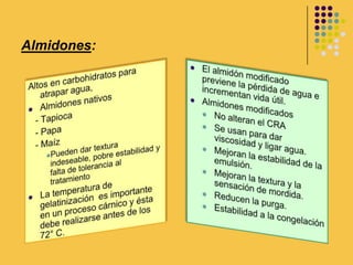 Almidones:
 