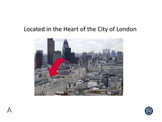 Located in the Heart of the City of London
 