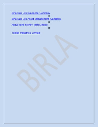 Birla Sun Life Insurance Company
::
Birla Sun Life Asset Management Company
::
Aditya Birla Money Mart Limited
::
Tanfac Industries Limited
 