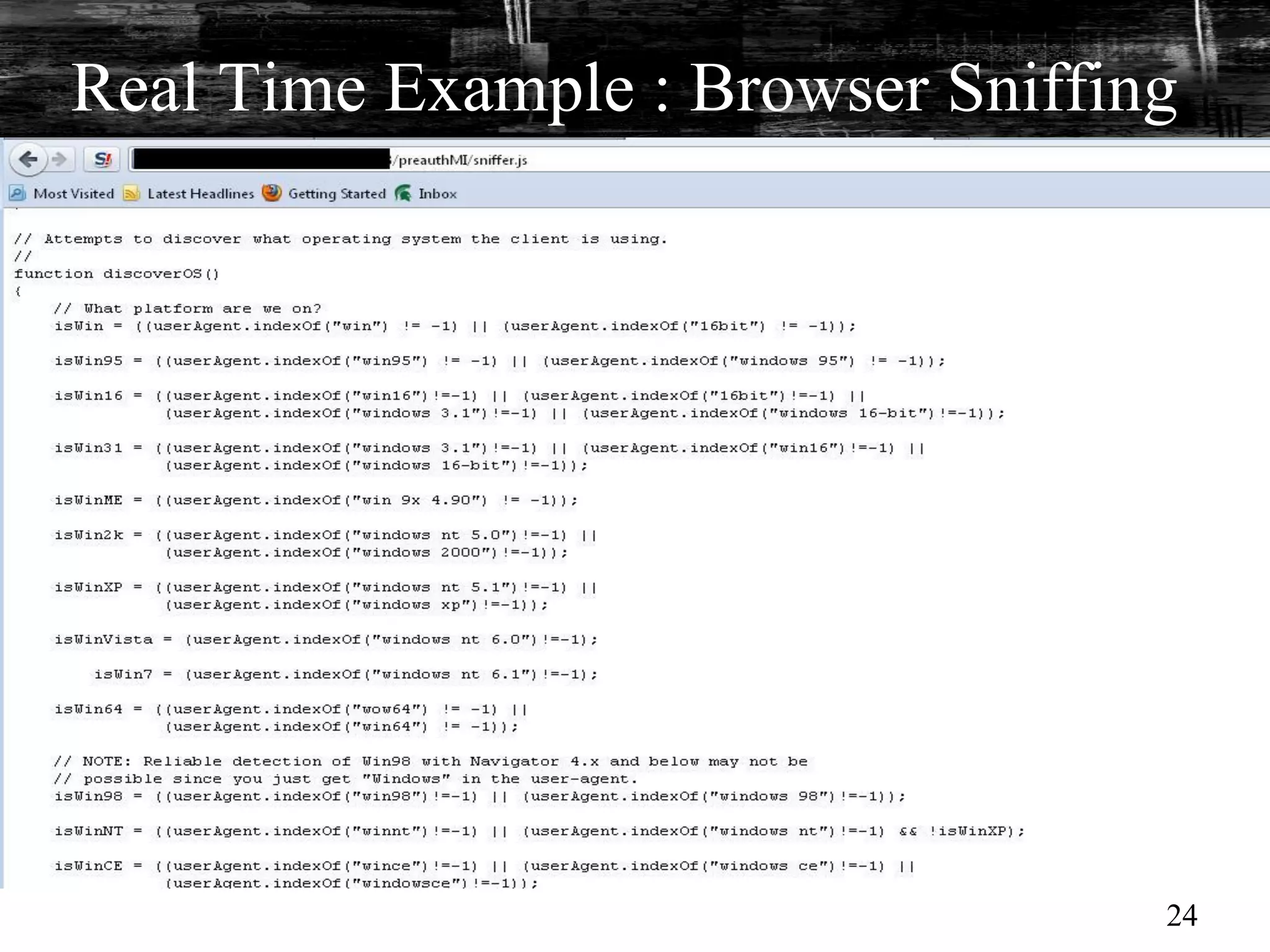 Real Time Example : Browser Sniffing




                                   24
 