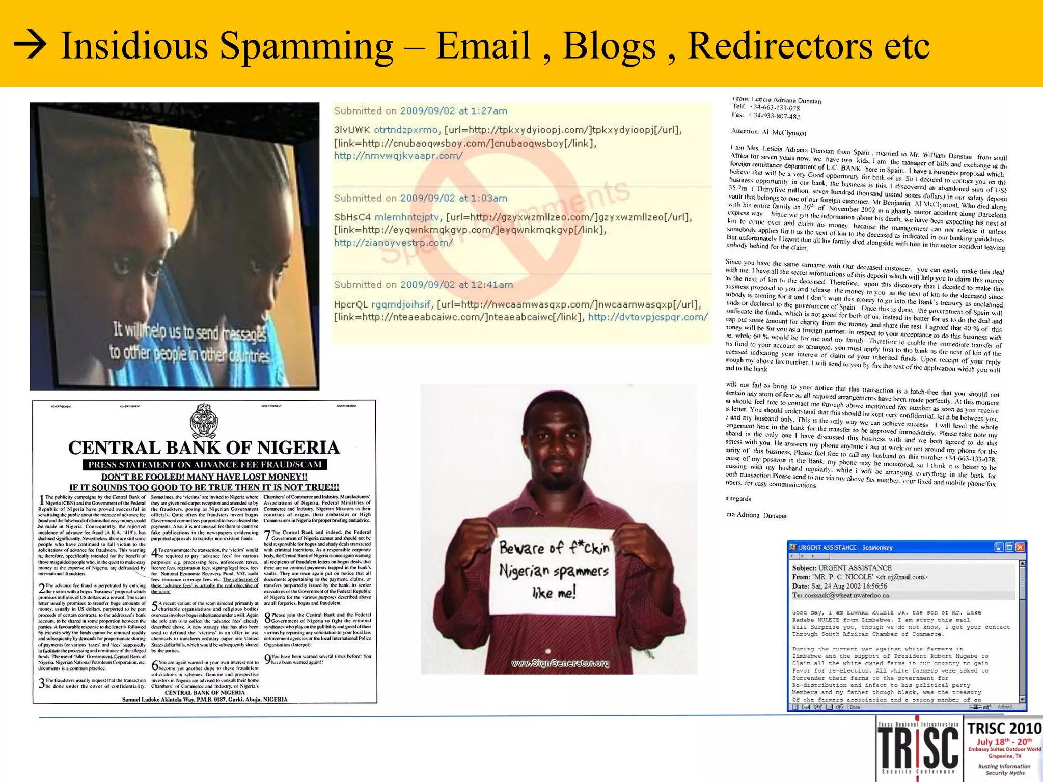  Insidious Spamming – Email , Blogs , Redirectors etc
 