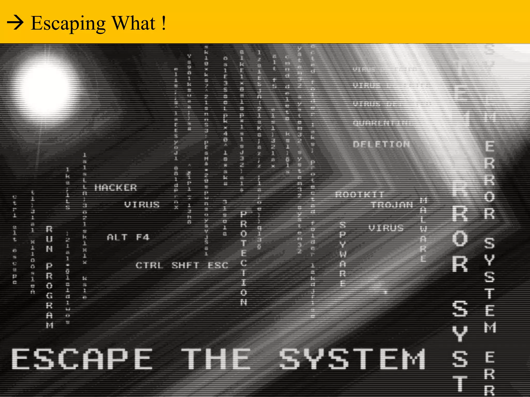  Escaping What !




                    Private & Confidential
                    Property of Armorize
 