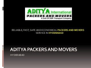 HYDERABAD
RELIABLE, FAST, SAFE AND ECONOMICAL PACKERSAND MOVERS
SERVICE IN HYDERABAD
 