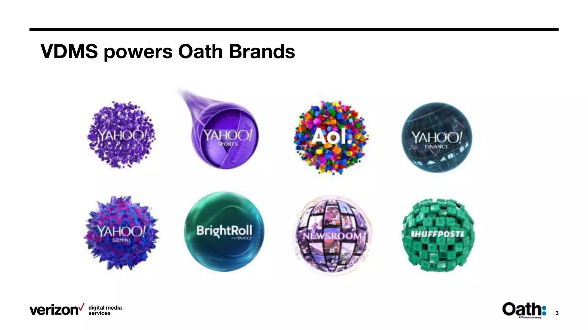 3
VDMS powers Oath Brands