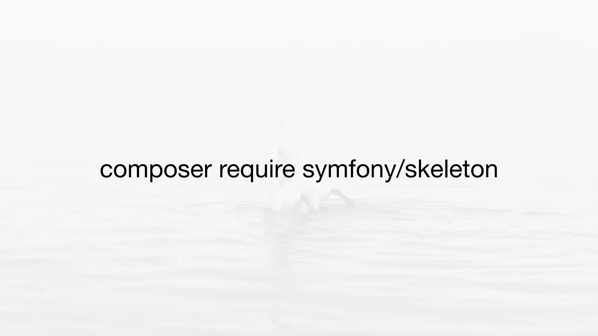 composer require symfony/skeleton
 