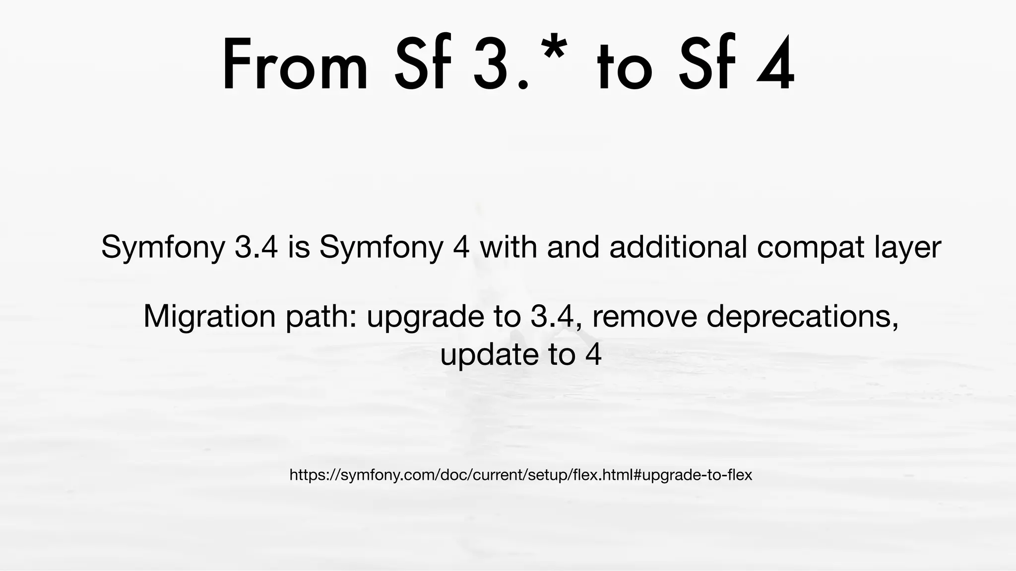 From Sf 3.* to Sf 4
Symfony 3.4 is Symfony 4 with and additional compat layer

Migration path: upgrade to 3.4, remove deprecations,
update to 4 

https://symfony.com/doc/current/setup/ﬂex.html#upgrade-to-ﬂex
 