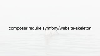 composer require symfony/website-skeleton
 