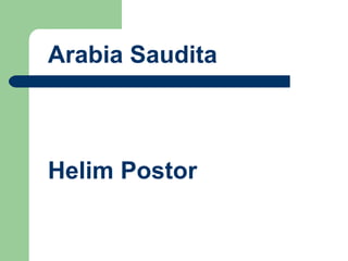 Arabia Saudita Helim Postor  