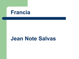 Francia Jean Note Salvas  