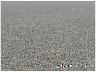 ¿Qué es? 