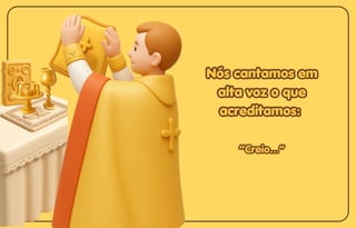 Nós cantamos em
Nós cantamos em
alta voz o que
alta voz o que
acreditamos:
acreditamos:
Nós cantamos em
alta voz o que
acreditamos:
“Creio...”
“Creio...”
“Creio...”
 