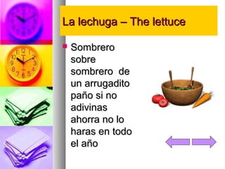 LLaa lleecchhuuggaa –– TThhee lleettttuuccee 
 SSoommbbrreerroo 
ssoobbrree 
ssoommbbrreerroo ddee 
uunn aarrrruuggaaddiittoo 
ppaaññoo ssii nnoo 
aaddiivviinnaass 
aahhoorrrraa nnoo lloo 
hhaarraass eenn ttooddoo 
eell aaññoo 
