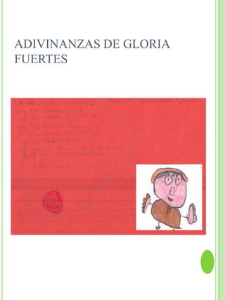 ADIVINANZAS DE GLORIA
FUERTES
 