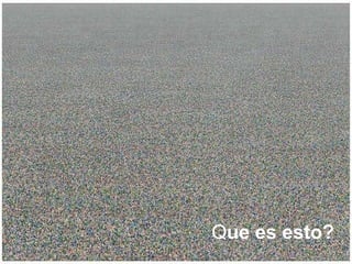 Q ue es esto? 