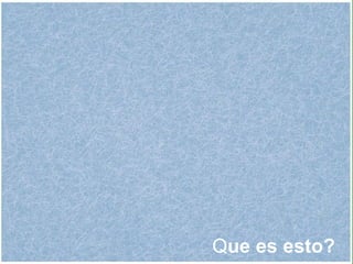 Que es esto?
 
