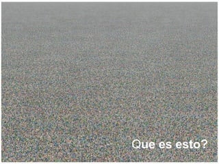 Q ue es esto? 