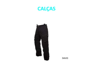 CALÇASDAVID