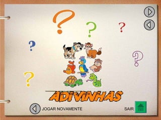 JOGAR NOVAMENTE SAIR
 