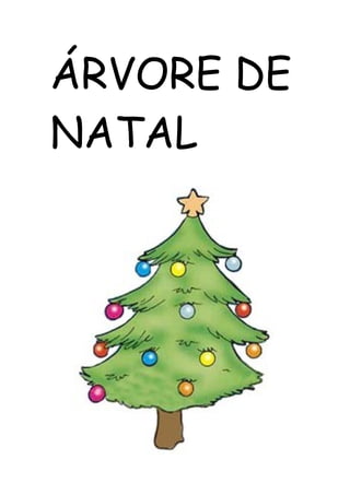 ÁRVORE DE 
NATAL 
 