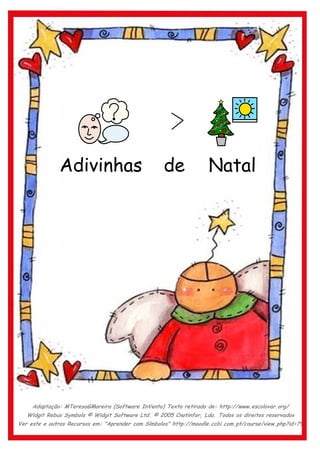 Adivinhas                             de              Natal




     Adaptação: MTeresaGMoreira (Software InVento) Texto r...