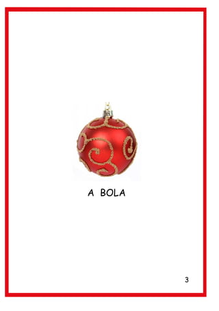A BOLA




         3
 