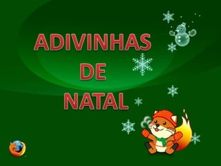 ADIVINHAS  DE  NATAL 