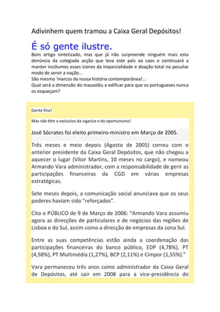 Adivinhem quem tramou a Caixa Geral Depósitos!
É só gente ilustre.
Bom artigo sintetizado, mas que já não surpreende ningu...