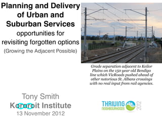 Planning and Delivery
    of Urban and
 Suburban Services
      opportunities for
revisiting forgotten options
(Growing th...