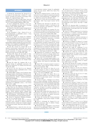 Wang et al


                                                           of post-operative radiation therapy for gallbladder           37. Davila JA, Chiao EY, Hasche JC, et al: Utiliza-
                   REFERENCES                              cancer and lung cancer. AMIA Annu Symp Proc                tion and determinants of adjuvant therapy among
                                                           348-352, 2008                                              older patients who receive curative surgery for pan-
     1. Bartlett DL, Ramanathan RK, Deutsch M, et              19. Wang SJ, Kalpathy-Cramer J, Fuller CD, et al:      creatic cancer. Pancreas 38:e18-e25, 2009
al: Cancer of the biliary tree, in DeVita VT Jr (ed):      Parametric survival models for predicting the beneﬁt          38. Rosenbaum PR, Rubin DB: Reducing bias in
Cancer: Principles and Practice of Oncology. Phila-        of adjuvant chemoradiotherapy in gallbladder can-          observational studies using subclassiﬁcation on the
delphia, PA, Lippincott-Raven, 2004                        cer. AMIA Annu Symp Proc 847-851, 2010                     propensity score. J Am Stat Assoc 79:516-524, 1984
     2. Thomas CR, Fuller CD (eds): Biliary Tract and          20. Akaike H: A new look at the statistical model         39. D’Agostino RB: Propensity score methods for
Gallbladder Cancer: Diagnosis and Therapy (ed 1). New      identiﬁcation. IEEE Trans Autom Control 19:716-            bias reduction in the comparison of a treatment to a
York, NY, Demos Medical Publishing, 2008, p 336            723, 1974                                                  non-randomized control group. Stat Med 17:2265-
     3. Yee K, Sheppard BC, Domreis J, et al: Can-             21. Freedman AN, Seminara D, Gail MH, et al:           2281, 1998
cers of the gallbladder and biliary ducts. Oncology        Cancer risk prediction models: A workshop on de-              40. Austin PC, Mamdani MM: A comparison of
(Williston Park) 16:939- 46:949, 2002                      velopment, evaluation, and application. J Natl Can-        propensity score methods: A case-study estimating
     4. Reddy SK, Clary BM: Surgical management of         cer Inst 97:715-723, 2005                                  the effectiveness of post-AMI statin use. Stat Med
gallbladder cancer. Surg Oncol Clin N Am 18:307-               22. Kattan MW, Zelefsky MJ, Kupelian PA, et al:        25:2084-2106, 2006
324, ix, 2009                                              Pretreatment nomogram for predicting the outcome              41. Austin PC: Balance diagnostics for comparing
     5. de Aretxabala X, Roa I, Berrios M, et al:          of three-dimensional conformal radiotherapy in pros-       the distribution of baseline covariates between
Chemoradiotherapy in gallbladder cancer. J Surg            tate cancer. J Clin Oncol 18:3352-3359, 2000               treatment groups in propensity-score matched sam-
Oncol 93:699-704, 2006                                         23. Kattan MW: Nomograms are superior to stag-         ples. Stat Med 28:3083-3107, 2009
     6. Houry S, Barrier A, Huguier M: Irradiation         ing and risk grouping systems for identifying high-           42. Boag JW: Maximum likelihood estimates of
therapy for gallbladder carcinoma: Recent advances.        risk patients: Preoperative application in prostate        the proportion of patients cured by cancer therapy. J
J Hepatobiliary Pancreat Surg 8:518-524, 2001              cancer. Curr Opin Urol 13:111-116, 2003                    R Stat Soc B 11:15-44, 1949
     7. Kresl JJ, Schild SE, Henning GT, et al: Adjuvant       24. Stephenson AJ, Scardino PT, Eastham JA, et            43. Rutqvist LE, Wallgren A, Nilsson B: Is breast
external beam radiation therapy with concurrent chem-      al: Postoperative nomogram predicting the 10-year          cancer a curable disease? A study of 14,731 women
otherapy in the management of gallbladder carcinoma.       probability of prostate cancer recurrence after radi-      with breast cancer from the Cancer Registry of
Int J Radiat Oncol Biol Phys 52:167-175, 2002              cal prostatectomy. J Clin Oncol 23:7005-7012, 2005         Norway. Cancer 53:1793-1800, 1984
     8. Czito BG, Hurwitz HI, Clough RW, et al:                25. Stephenson AJ, Scardino PT, Eastham JA, et al:
                                                                                                                         44. Gamel JW, Vogel RL, Valagussa P, et al:
Adjuvant external-beam radiotherapy with concur-           Preoperative nomogram predicting the 10-year proba-
                                                                                                                      Parametric survival analysis of adjuvant therapy for
rent chemotherapy after resection of primary gall-         bility of prostate cancer recurrence after radical pros-
                                                                                                                      stage II breast cancer. Cancer 74:2483-2490, 1994
bladder carcinoma: A 23-year experience. Int J             tatectomy. J Natl Cancer Inst 98:715-717, 2006
                                                                                                                         45. Chapman JA, Lickley HL, Trudeau ME, et al:
Radiat Oncol Biol Phys 62:1030-1034, 2005                      26. Stephenson AJ, Scardino PT, Kattan MW, et
                                                                                                                      Ascertaining prognosis for breast cancer in node-
     9. Baeza MR, Reyes JM, del Castillo C: Post-          al: Predicting the outcome of salvage radiation ther-
                                                                                                                      negative patients with innovative survival analysis.
operative adjuvant radiochemotherapy in the treat-         apy for recurrent prostate cancer after radical pros-
                                                                                                                      Breast J 12:37-47, 2006
ment of gallbladder cancer. Presented at the 47th          tatectomy. J Clin Oncol 25:2035-2041, 2007
                                                                                                                         46. Tai P, Chapman JA, Yu E, et al: Disease-
Annual Meeting of the American Society of Therapeu-            27. Ravdin PM: A computer based program to as-
                                                                                                                      speciﬁc survival for limited-stage small-cell lung
tic Radiation Oncology, Denver, CO, October 16-20,         sist in adjuvant therapy decisions for individual breast
                                                                                                                      cancer affected by statistical method of assess-
2005                                                       cancer patients. Bull Cancer 82 5:561s-564s, 1995
                                                                                                                      ment. BMC Cancer 7:31, 2007
   10. Gold DG, Miller RC, Haddock MG, et al:              (suppl)
                                                                                                                         47. Gamel JW, McLean IW: A stable, multivariate
Adjuvant therapy for gallbladder carcinoma: The                28. Ravdin PM: A computer program to assist in
                                                                                                                      extension of the log-normal survival model. Comput
Mayo Clinic experience. Int J Radiat Oncol Biol Phys       making breast cancer adjuvant therapy decisions.
                                                                                                                      Biomed Res 27:148-155, 1994
75:150-155, 2009                                           Semin Oncol 23:43-50, 1996
   11. Cho SY, Kim SH, Park SJ, et al: Adjuvant                                                                          48. Fuller CD, Wang SJ, Choi M, et al: Multimo-
                                                               29. Ravdin PM, Siminoff LA, Davis GJ, et al:
chemoradiation therapy in gallbladder cancer. J Surg       Computer program to assist in making decisions             dality therapy for locoregional extrahepatic cholan-
Oncol 102:87-93, 2010                                      about adjuvant therapy for women with early breast         giocarcinoma: A population-based analysis. Cancer
   12. SWOG 0809: A phase II trial of adjuvant cape-       cancer. J Clin Oncol 19:980-991, 2001                      115:5175-5183, 2009
citabine/gemcitabine chemotherapy followed by con-             30. Olivotto IA, Bajdik CD, Ravdin PM, et al:             49. Wang SJ, Fuller CD, Kim JS, et al: In reply.
current capecitabine and radiotherapy in extrahepatic      Population-based validation of the prognostic model        J Clin Oncol 26:4524-4526, 2008
cholangiocarcinoma (EHCC). http://clinicaltrials.gov/      ADJUVANT! for early breast cancer. J Clin Oncol               50. Foster JM, Hoshi H, Gibbs JF, et al: Gallblad-
ct2/show/NCT00789958                                       23:2716-2725, 2005                                         der cancer: Deﬁning the indications for primary
   13. Wang SJ, Fuller CD, Kim JS, et al: Prediction           31. Rouzier R, Pusztai L, Delaloge S, et al: Nomo-     radical resection and radical re-resection. Ann Surg
model for estimating the survival beneﬁt of adjuvant       grams to predict pathologic complete response and          Oncol 14:833-840, 2007
radiotherapy for gallbladder cancer. J Clin Oncol          metastasis-free survival after preoperative chemother-        51. Yokomizo H, Yamane T, Hirata T, et al: Surgi-
26:2112-2117, 2008                                         apy for breast cancer. J Clin Oncol 23:8331-8339, 2005     cal treatment of pT2 gallbladder carcinoma: A reeval-
   14. SEER: SEER*Stat Database: Incidence—SEER                32. Brennan MF, Kattan MW, Klimstra D, et al:          uation of the therapeutic effect of hepatectomy and
17 Regs Public Use, Nov 2005 Sub (1973-2003 vary-          Prognostic nomogram for patients undergoing re-            extrahepatic bile duct resection based on the long-
ing), National Cancer Institute, Division of Cancer Con-   section for adenocarcinoma of the pancreas. Ann            term outcome. Ann Surg Oncol 14:1366-1373, 2007
trol and Population Sciences, Surveillance Research        Surg 240:293-298, 2004                                        52. Jensen EH, Abraham A, Jarosek S, et al: Lymph
Program, Cancer Statistics Branch, released April              33. Kattan MW, Karpeh MS, Mazumdar M, et al:           node evaluation is associated with improved survival
2006, based on the November 2005 submission, 2006          Postoperative nomogram for disease-speciﬁc sur-            after surgery for early stage gallbladder cancer. Sur-
   15. SEER-Medicare: SEER-Medicare linked data-           vival after an R0 resection for gastric carcinoma.         gery 146:706-711, 2009; discussion 711-713
base. http://healthservices.cancer.gov/seermedicare        J Clin Oncol 21:3647-3650, 2003                               53. Kohya N, Kitahara K, Miyazaki K: Rational
   16. Harrell FE: Regression Modeling Strategies.             34. Piehler JM, Crichlow RW: Primary carcinoma         therapeutic strategy for T2 gallbladder carcinoma
New York, NY, Springer-Verlag, 2001                        of the gallbladder. Surg Gynecol Obstet 147:929-           based on tumor spread. World J Gastroenterol 16:
   17. Austin PC: The relative ability of different        942, 1978                                                  3567-3572, 2010
propensity score methods to balance measured                   35. Houry S, Schlienger M, Huguier M, et al:              54. Harada K, Ochiai T, Inoue K, et al: Optimal
covariates between treated and untreated subjects          Gallbladder carcinoma: Role of radiation therapy.          surgical treatment for patients with pT2 gallbladder
in observational studies. Med Decis Making 29:661-         Br J Surg 76:448-450, 1989                                 cancer. Hepatogastroenterology 58:14-19, 2011
677, 2009                                                      36. Arnaud JP, Casa C, Georgeac C, et al: Primary         55. Fuks D, Regimbeau JM, Le Treut YP, et al:
   18. Kalpathy-Cramer J, Hersh W, Kim JS, et al:          carcinoma of the gallbladder: Review of 143 cases.         Incidental gallbladder cancer by the AFC-GBC-2009
Survival prediction models for estimating the beneﬁt       Hepatogastroenterology 42:811-815, 1995                    study group. World J Surg 35:1887-1897, 2011


                                                                                   ■ ■ ■




6   © 2011 by American Society of Clinical Oncology                                                                                           JOURNAL OF CLINICAL ONCOLOGY
             Information downloaded from jco.ascopubs.org and provided by at Oregon Health Sciences Univ on November 7, 2011 from
                                   Copyright © 2011 American Society of Clinical Oncology. All rights reserved.
                                                                 137.53.32.65
 