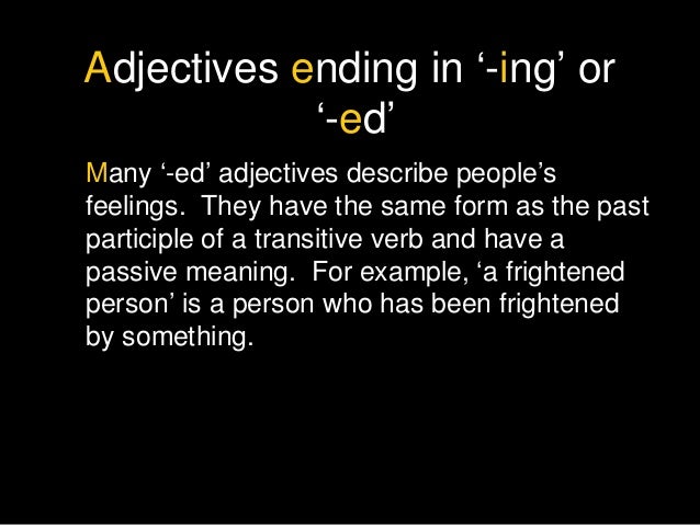 Adjectives ending in '-ing' or '-ed'