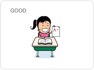GOOD 
 