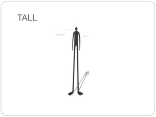 TALL 
 