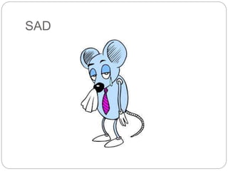 SAD 
 