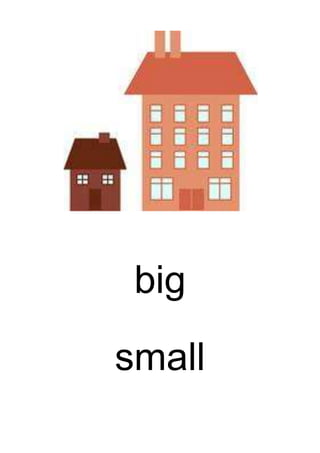 big
small
 