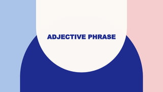 Adjective Phase Module ADJECTIVE PHRASE KELAS X SMK KURIKULUM MERDEKA .pptx