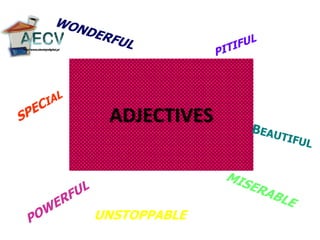 ADJECTIVES



UNSTOPPABLE
 