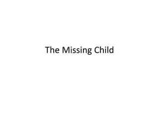 The Missing Child
 