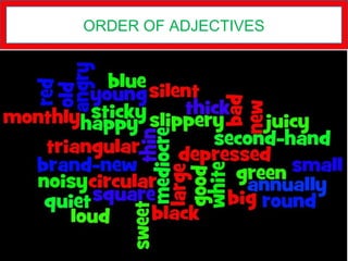 ORDER OF ADJECTIVES

 